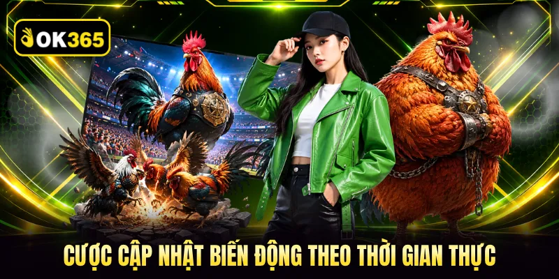 Cược cập nhật biến động theo thời gian thực