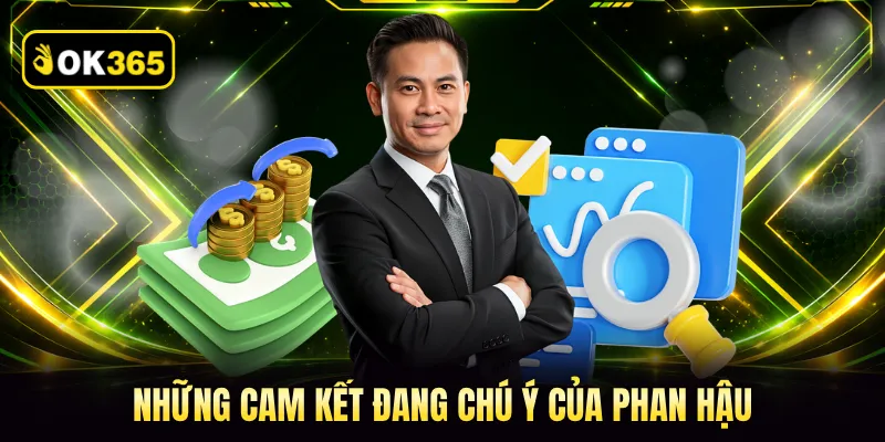 Những cam kết đang chú ý của Phan Hậu